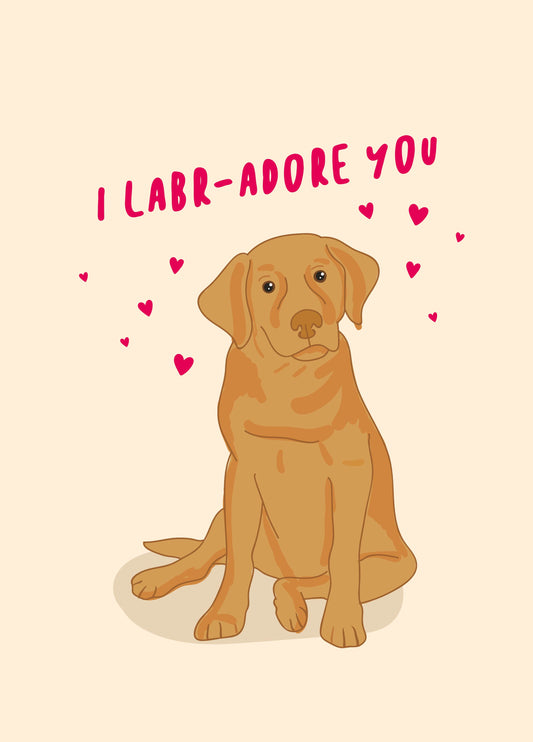 I Labr-Adore You Card