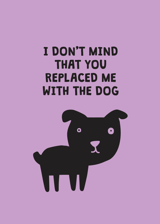 Replaced With The Dog Card