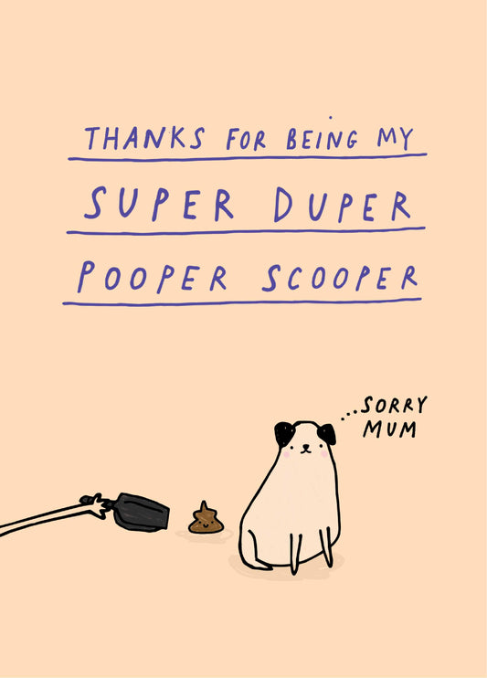 Thanks For Being My Super Duper Pooper Scooper Card