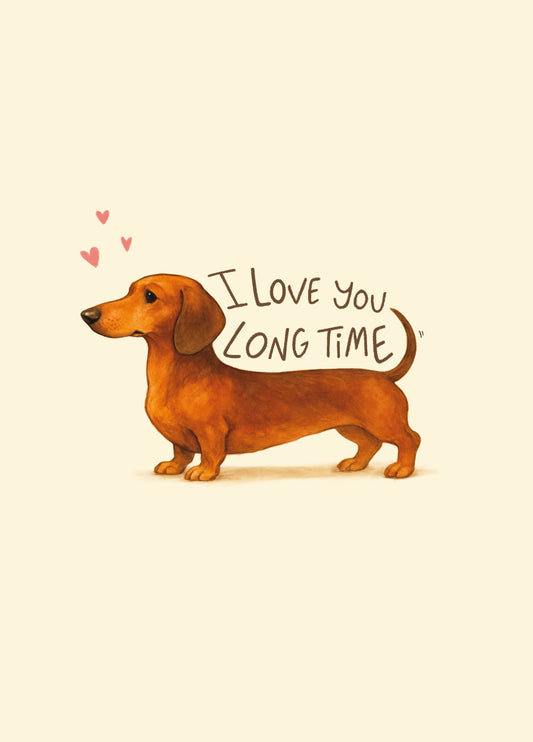 I Love You Long Time Dachshund - Cute Anniversary / Valentine's Card