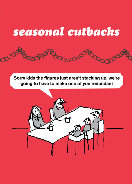 Seasonal Cutbacks