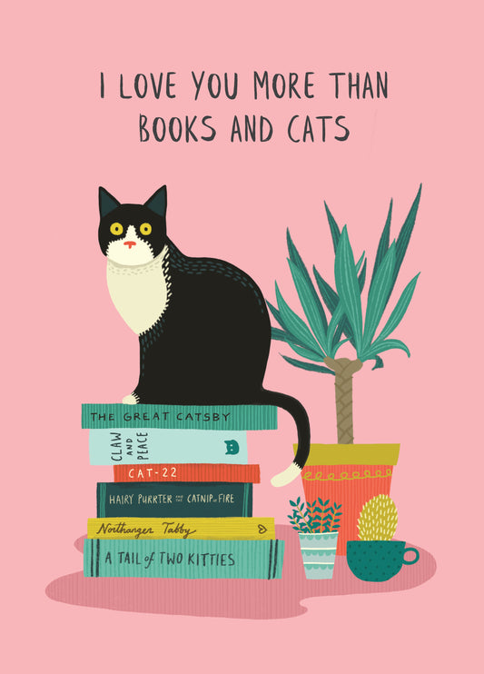 Love You More Than Books And Cats Card