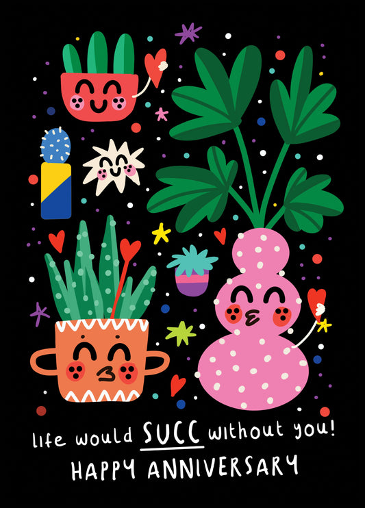 Life Would Succ Without You Card