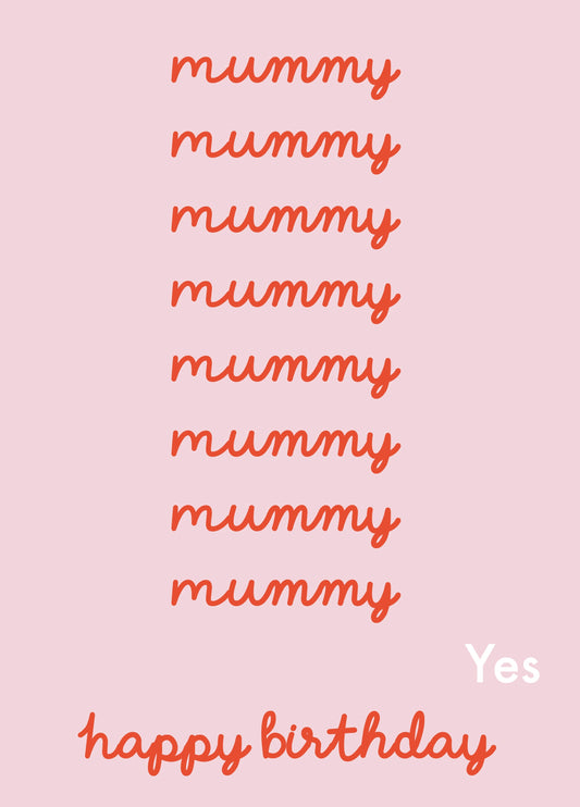 Mummy Mummy Mummy Happy Birthday Card