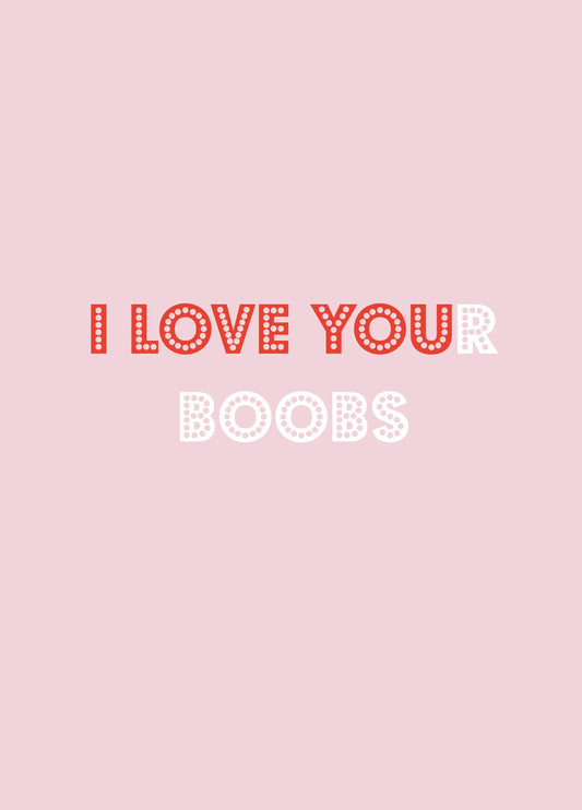 LOVE YOUr Boobs Card