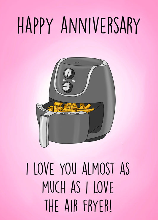 I Love You Almost As Much As The Air Fryer! Card