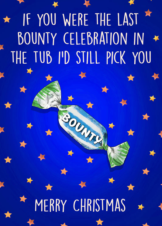 If You Were The Last Bounty I'd Still Pick You Card