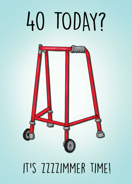 40th Birthday Zimmer Time! Card