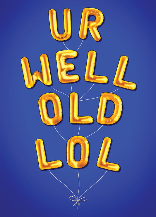 UR WELL OLD LOL Card