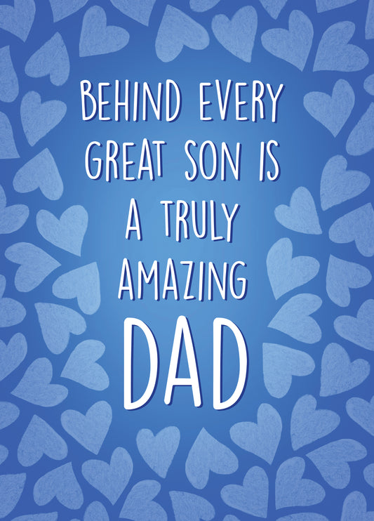 Behind Every Great Son Is A Truly Amazing DAD! Card