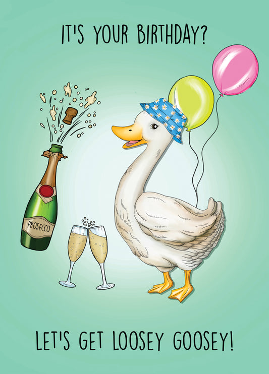 It's Your Birthday? Let's Get Loosey Goosey! Card