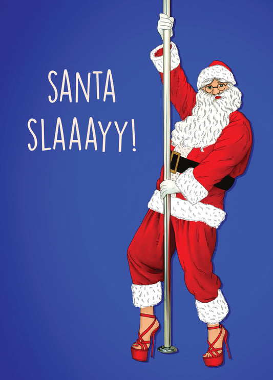 Santa Slaaaayyy!