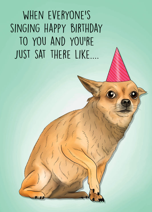 Awkward Chihuahua Birthday Card