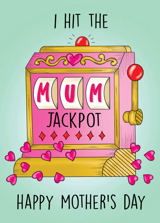 I Hit The Mum Jackpot