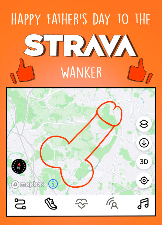 Happy Father's Day To The Strava Wanker!