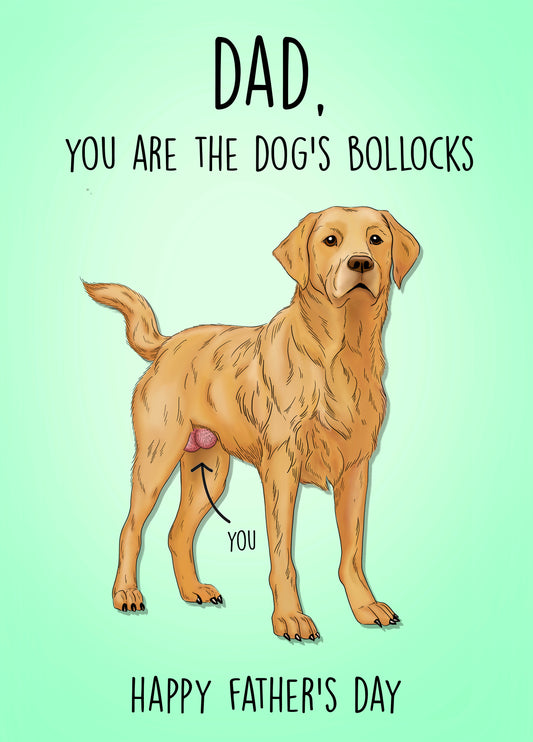 Dad, You Are The Dog's Bollocks