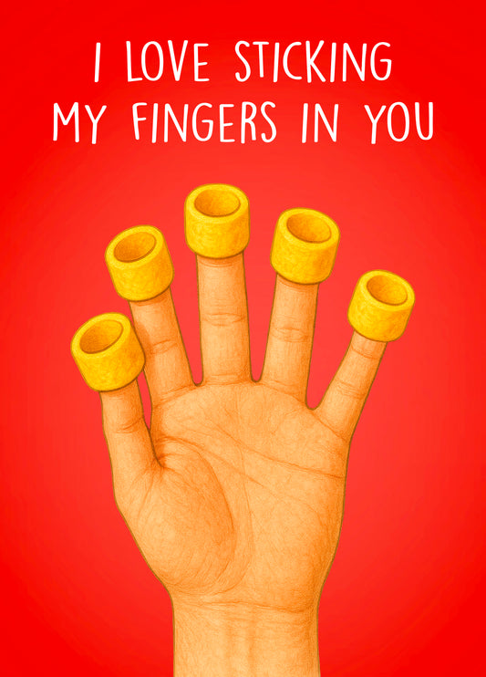 I Love Sticking My Fingers In You