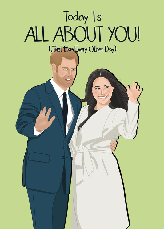 All About You - Funny Harry And Meghan Greetings Card