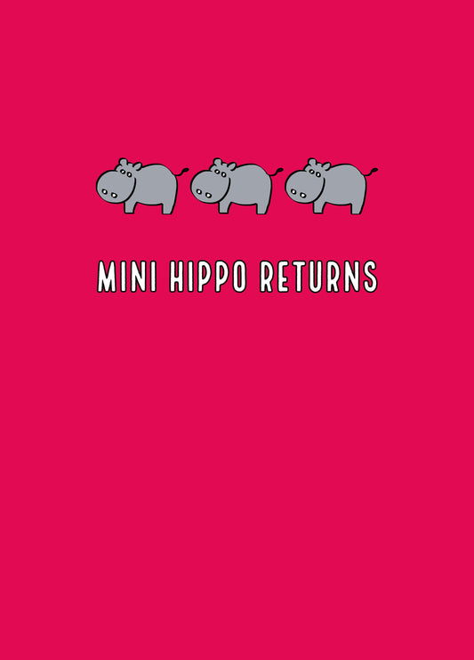 Mini Hippo Returns Card