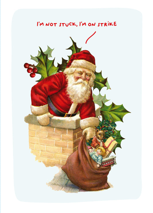 I'm Not Stuck, I'm On Strike Card