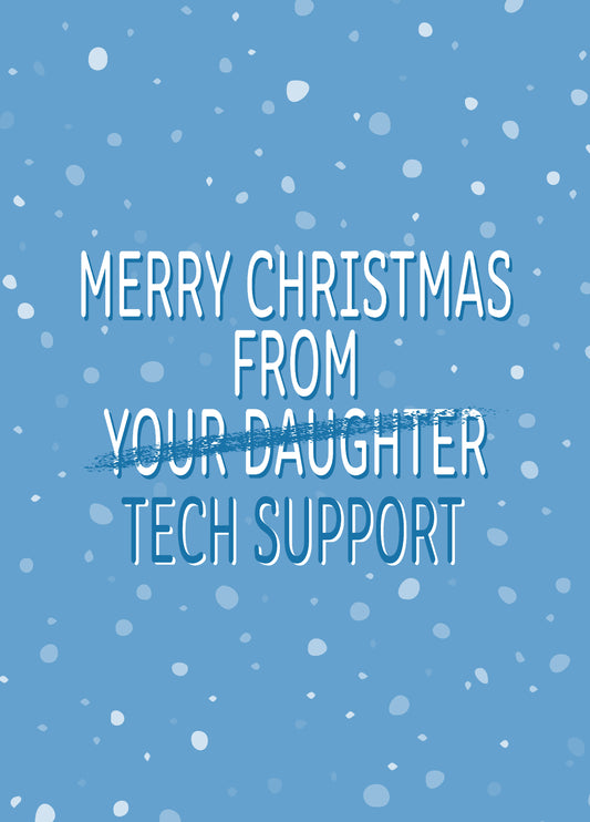 Merry Christmas From Tech Support (aka Your Daughter) Card