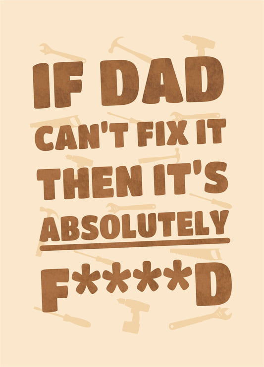 If Dad Can't Fix It Then It's Absolutely F****d Card