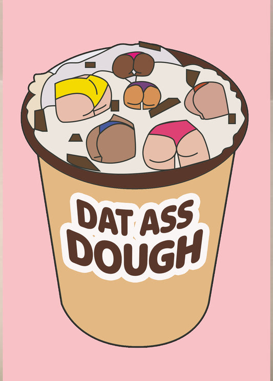 Dat Ass Dough