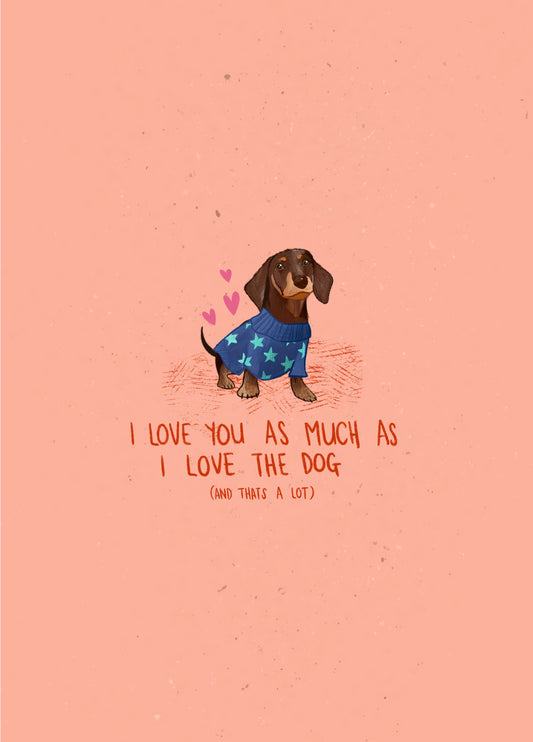 I Love You As Much As The Dog