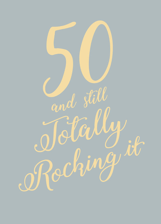 50 And Still Rocking It Card