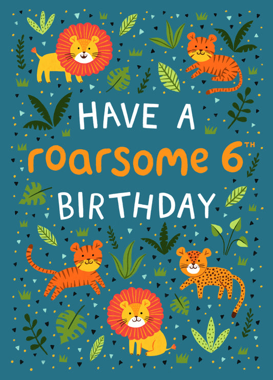 Cute 6th Birthday Card - Lions, Tigers & Leopards - Roarsome