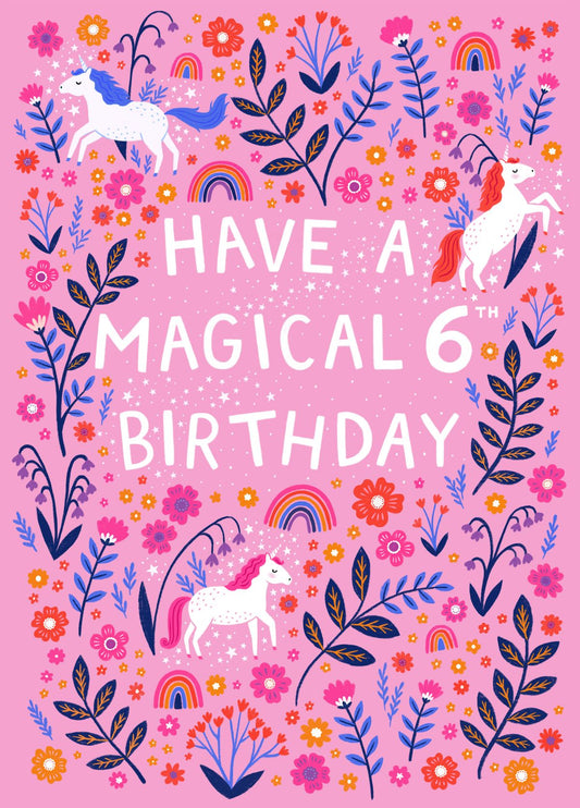 Happy 6th Birthday - Pink Magical Unicorn Girls Card