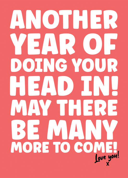 Another Year Of Doing Your Head In Funny Card