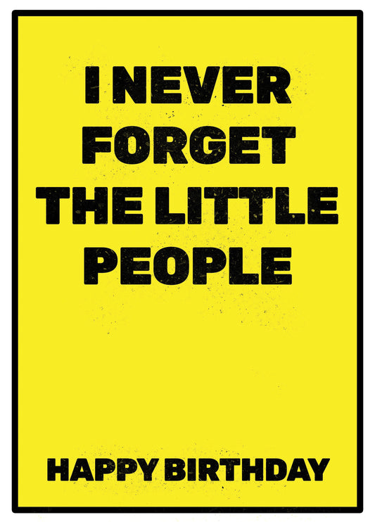 I Never Forget The Little People Card