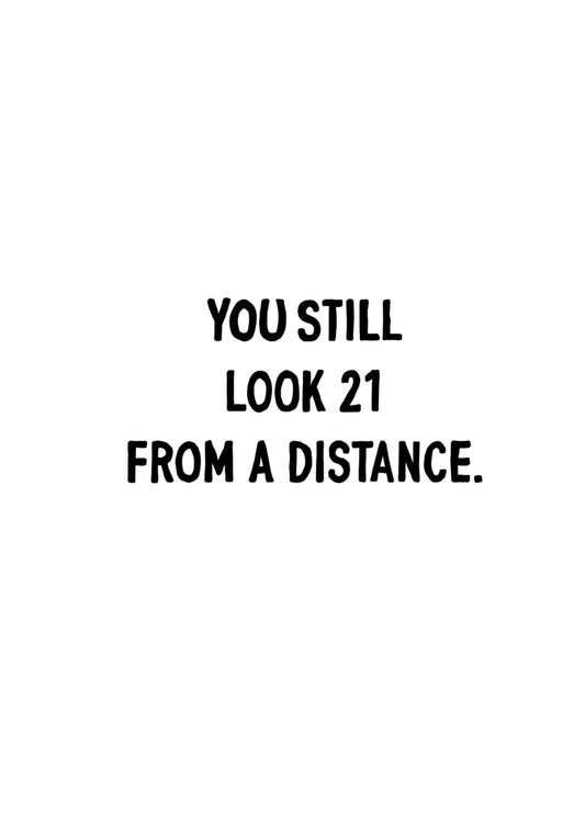 You Still Look 21 Card
