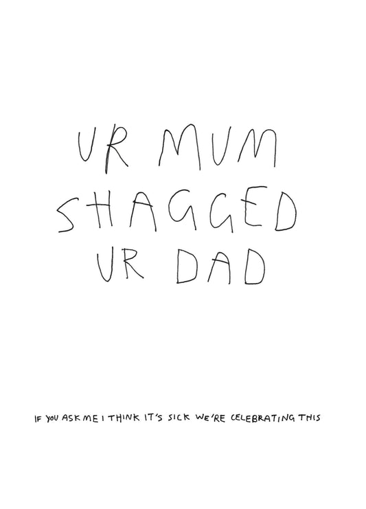 Ur Mum Shagged Ur Dad Card