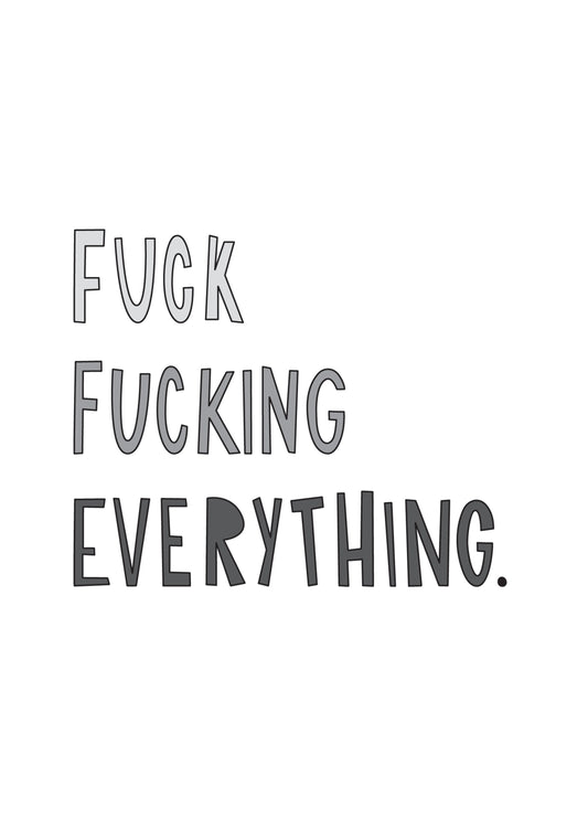 Fuck Fucking Everything Card
