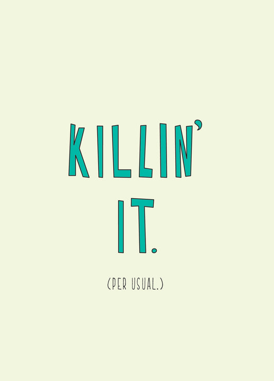 Killin It Per Usual Card