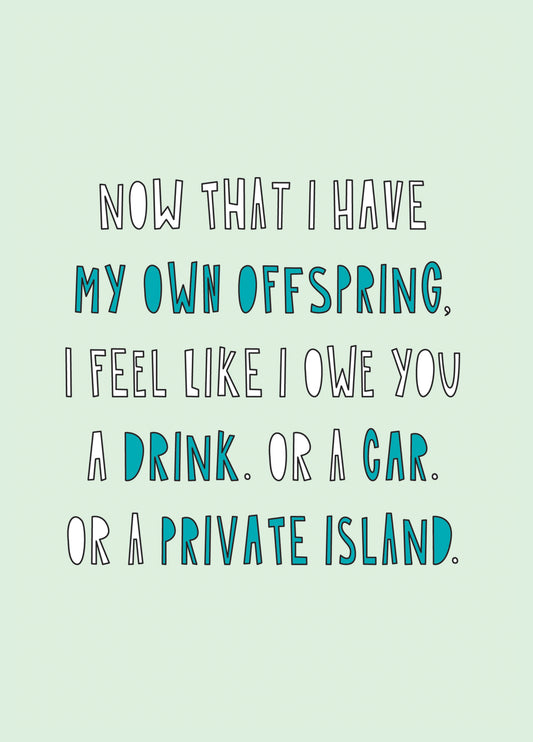 Now That I Have My Own Offspring Card