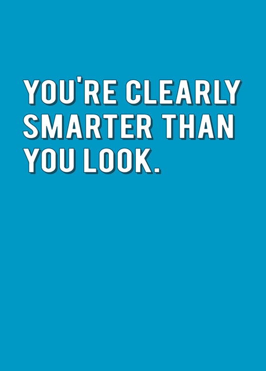 Smarter Than You Look Card