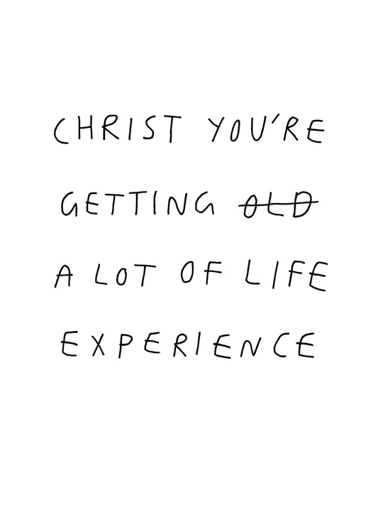 Christ, You're Getting Old Card