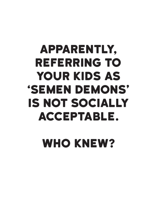 Referring To Your Kids As Semen Demons Card