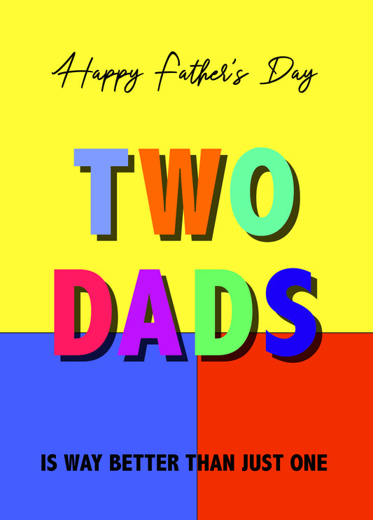 Two Dads Is Way Better Than One Father's Day Card