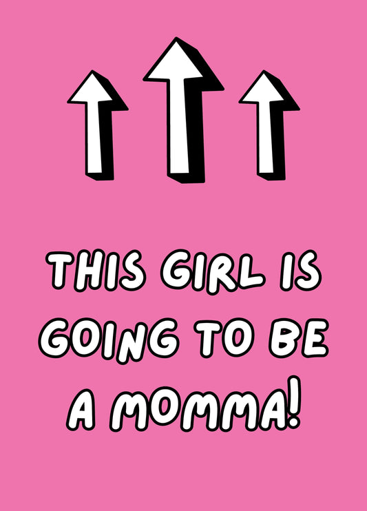 This Girl Is Going To Be A Momma Card