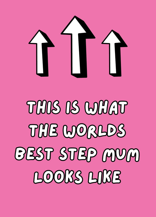 This Is What The World's Best Step Mum Looks Like Card