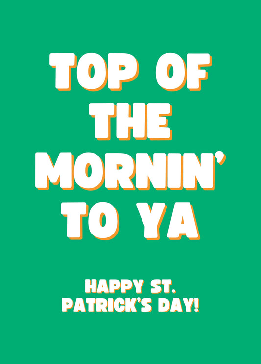 Top Of The Morning' To Ya! Card