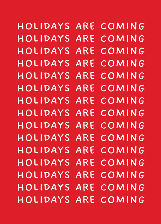 Holidays Are Coming Card