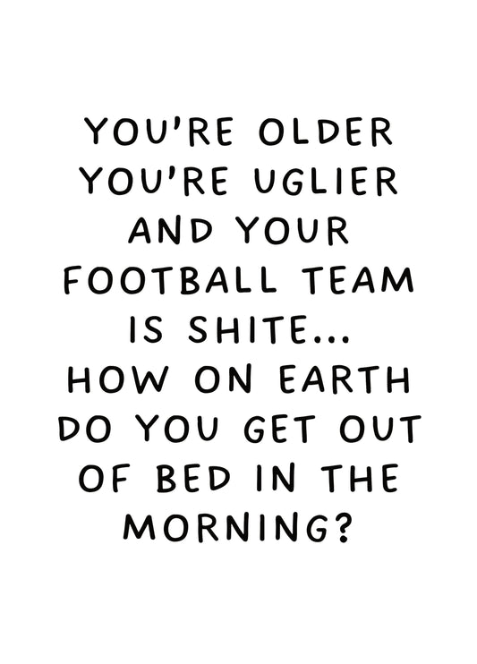 How On Earth Do You Get Out Of Bed In The Morning? Card