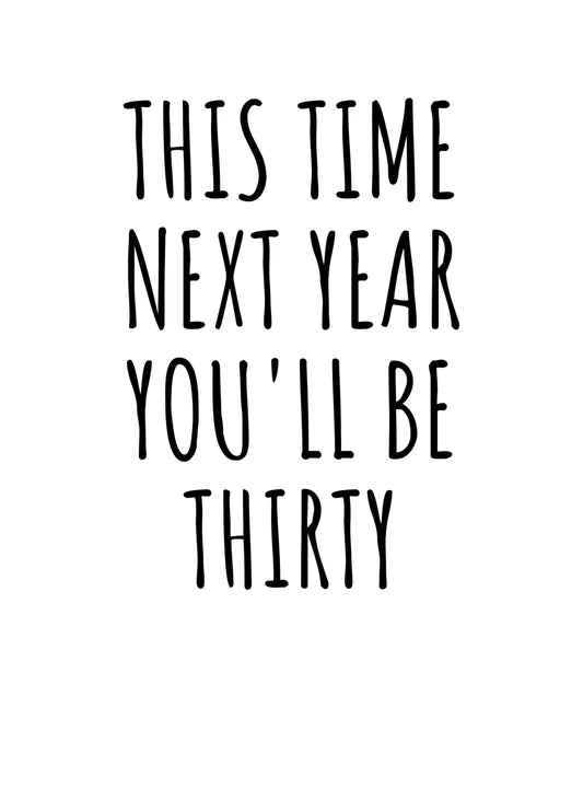 This Time Next Year You'll Be Thirty Card