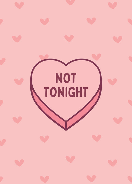 Not Tonight Candy Love Heart Card