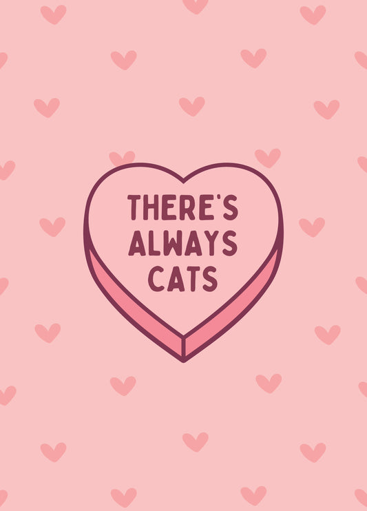 There's Always Cats Candy Love Heart Card